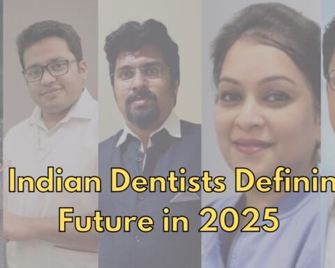 Top 5 Indian Dentists Defining The Future in 2025