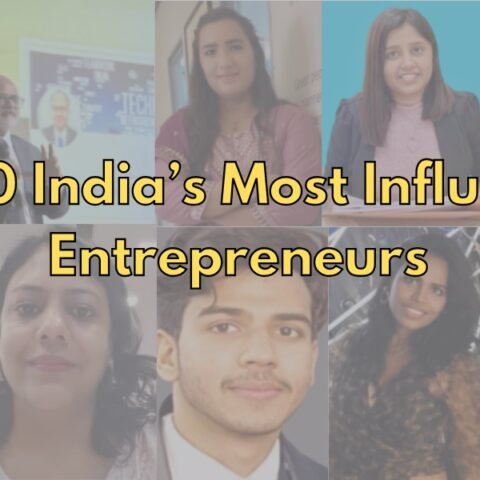 Top 10 India’s Most Influential Entrepreneurs